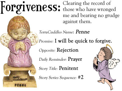 TerraCuddle Penne and Forgiveness:  Clearning the record of those who have wronged me and bearing no grudge against them.